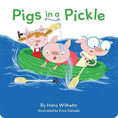 Pigs in a Pickle: (Board Book for Toddlers) - By Hans Wilhelm - Charlarue Kids