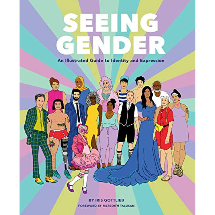 Seeing Gender: An Illustrated Guide to Identity and Expression (Hardcover Book)